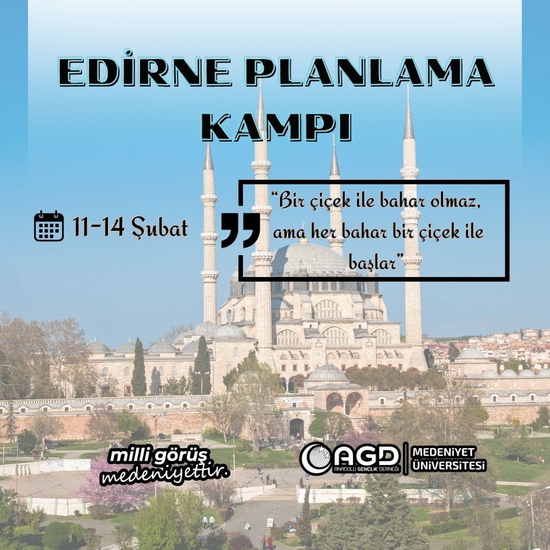 "Namaz kılan köleler olmayacağız."

2025-2026 Eğitim öğretim yılı Bahar dönemi planlama kampını Edirne'de gerçekleştireceğiz.

📅11-14 Şubat 
📌 Edirne