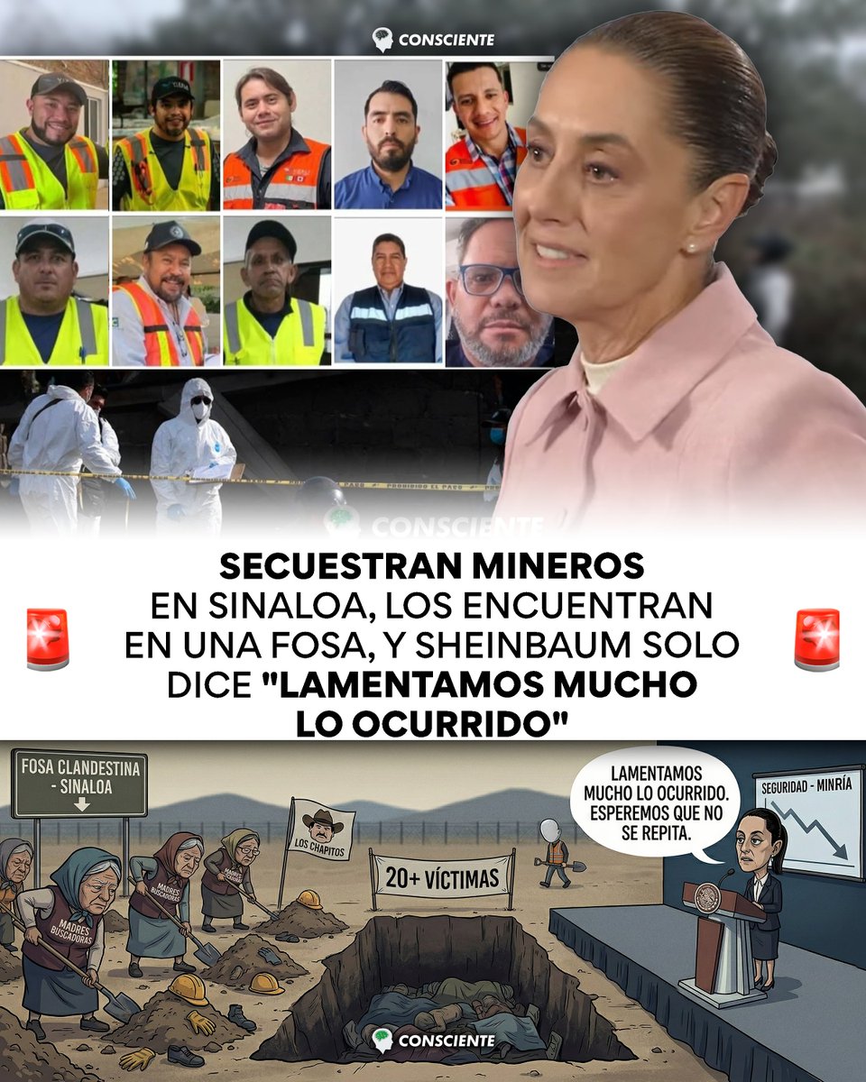 Conscientedice's tweet image. 🇲🇽🪦 SECUESTRAN MINEROS EN SINALOA, LOS ENCUENTRAN EN UNA FOSA, Y SHEINBAUM SOLO DICE "LAMENTAMOS MUCHO LO OCURRIDO"

El 23 de enero un grupo armado de Los Chapitos secuestró a 14 trabajadores mineros en Concordia, Sinaloa. Diez eran ingenieros y técnicos de la empresa canadiense…