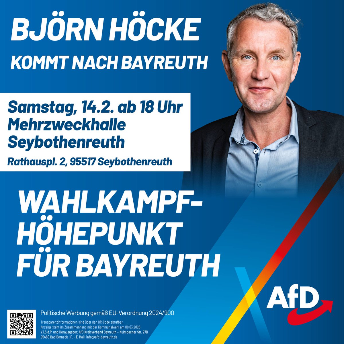 ⚠️ Terminhinweis der AfD Bayreuth:

Am Samstag, den 14. Februar, kommt Björn Höcke,
Landes- und Fraktionsvorsitzender der AfD in Thüringen, nach Bayreuth.

🕕 Beginn: ab 18 Uhr
📍 Ort: Mehrzweckhalle Seybothenreuth
Rathausplatz 2, 95517 Seybothenreuth

Freuen Sie sich auf einen