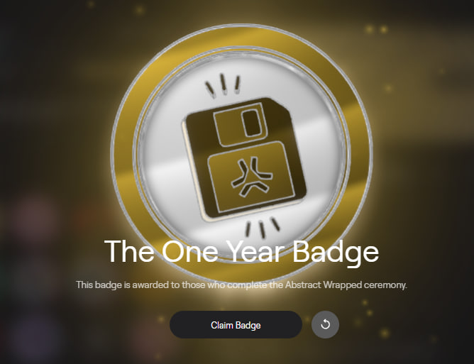 Claim this 1-year badge on Abstract <a href="/AbstractChain/">Abstract</a>

First, go to: wrapped.abs.xyz

Connect your wallet
Review your stats
Share on X, Done
You receive the badge

Claim it at: portal.abs.xyz/rewards