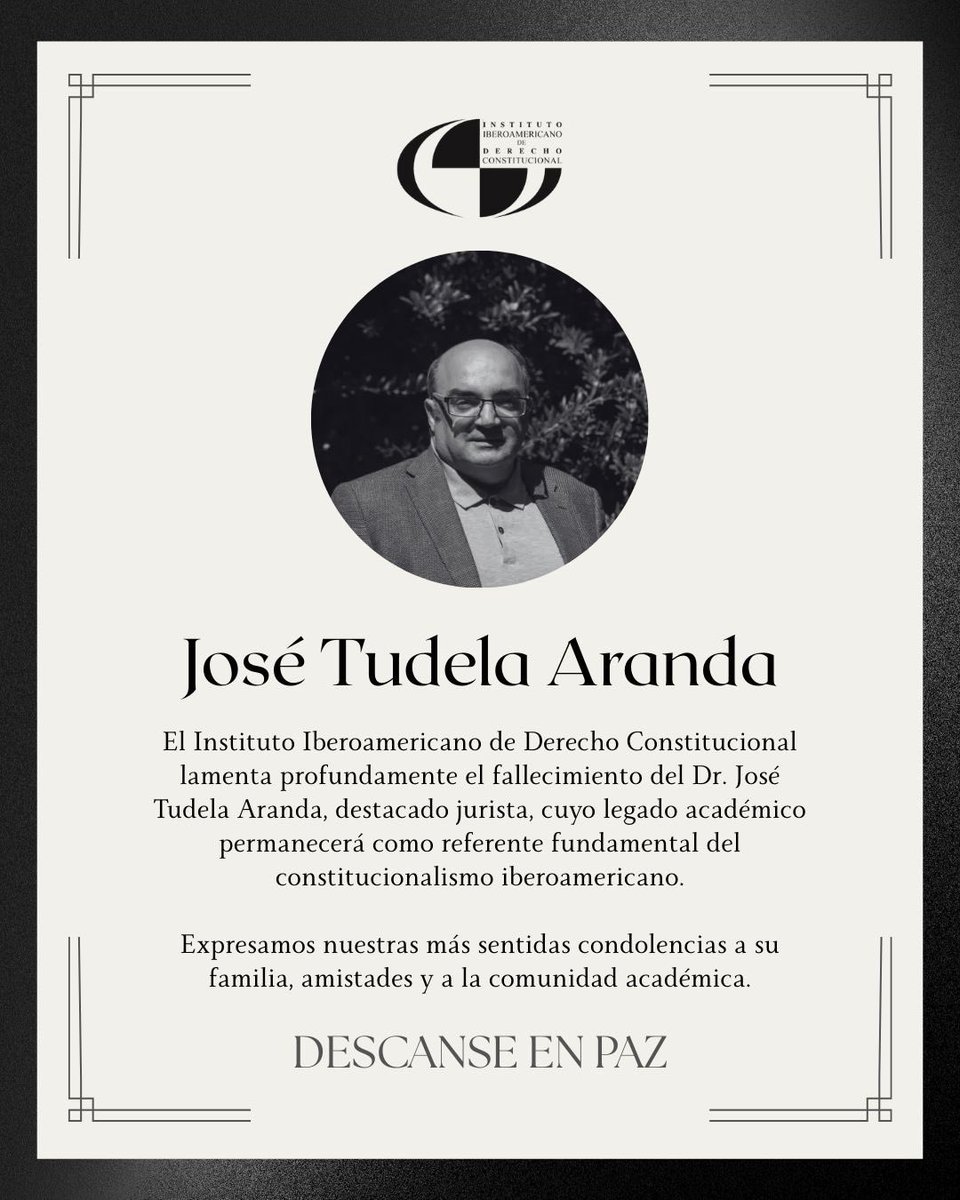 El Instituto Iberoamericano de Derecho Constitucional lamenta profundamente el fallecimiento del Dr. Tudela, destacado jurista, cuyo legado académico permanecerá como referente fundamental. Expresamos nuestras más sentidas condolencias a su familia, amistades y a la comunidad.