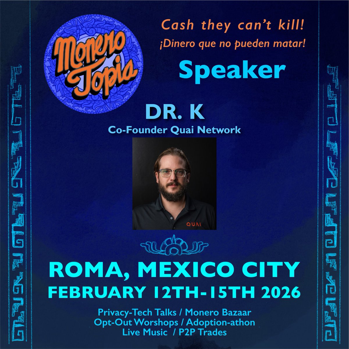 Excited to announce that Dr. K (<a href="/mechanikalk/">Dr K.quai⚡💵</a>), co-founder of Quai Network, will be speaking at #Monerotopia2026!

Dr. K brings insights on scalable PoW, decentralized energy dollars, and why true decentralization matters in the fight for financial privacy.

Join us in Mexico City