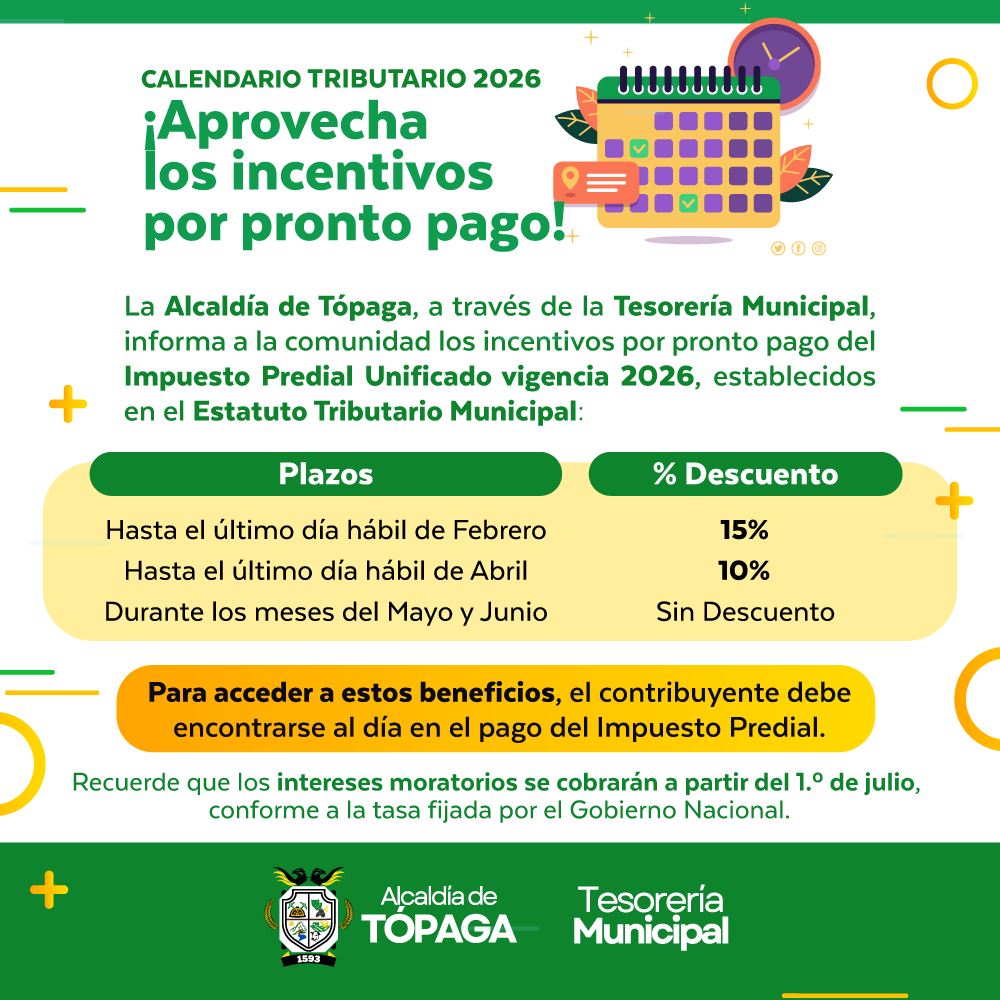 La Alcaldía de Tópaga y la Tesorería Municipal invitan a la comunidad topaguense a aprovechar los incentivos por pronto pago del Impuesto Predial 2026.
Pagar a tiempo te permite ahorrar y seguir aportando al desarrollo de nuestro municipio.