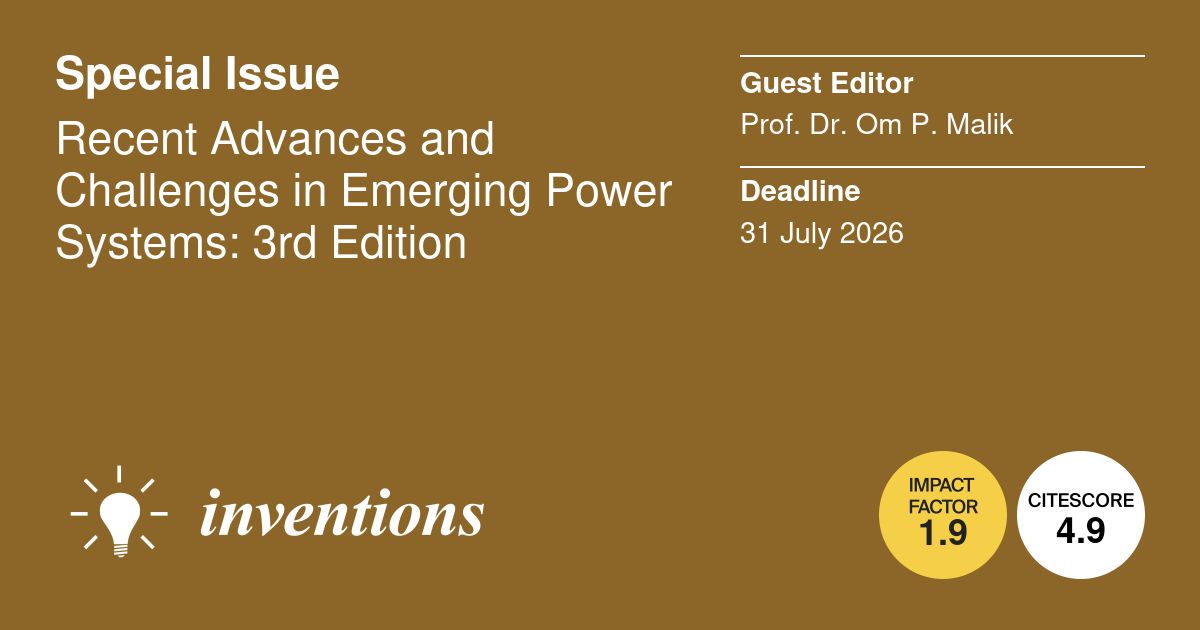 ⚡️New Special Issue in #Inventions: "Recent Advances and Challenges in Emerging Power Systems: 3rd Edition"

👤 Guest Editor: Prof. Dr. Om Malik, University of Calgary
📆31 July 2026

🔗Submit your paper here: mdpi.com/journal/invent…

#CallForPapers #PowerSystems #RenewableEnergy