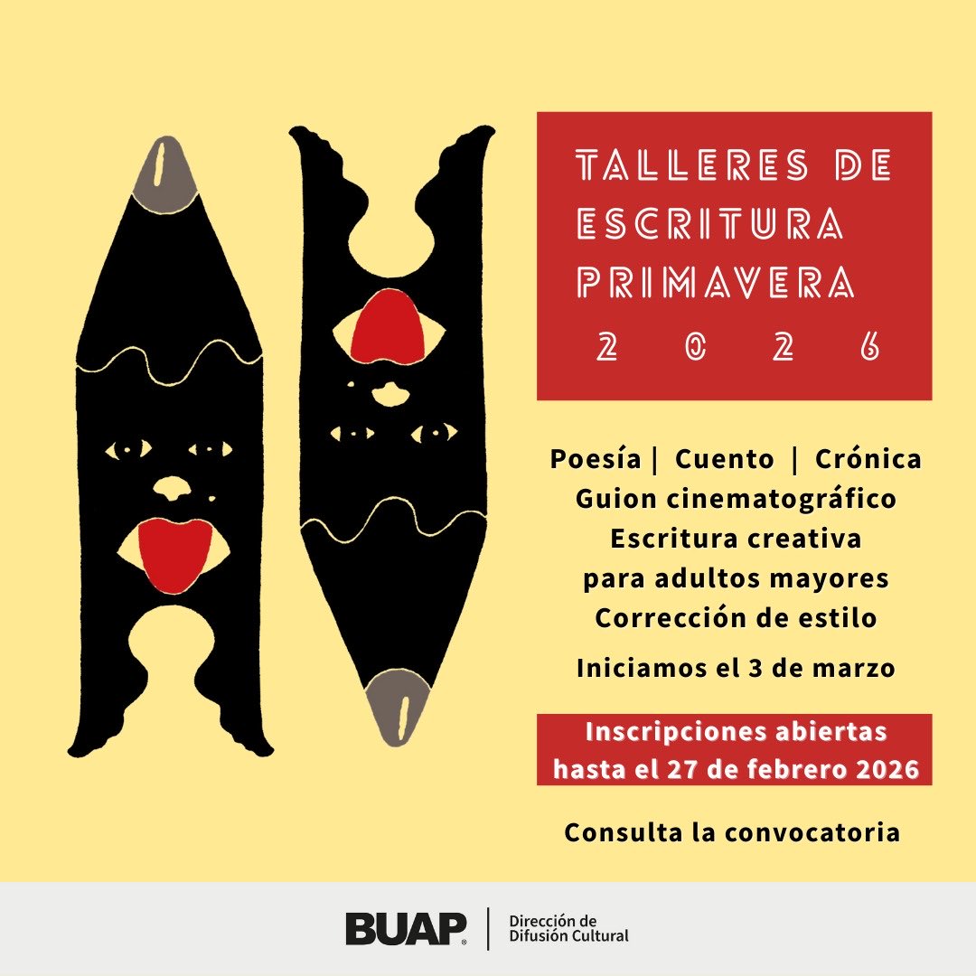 Te invitamos a los Talleres de Escritura Primavera 2026. 

Consulta la convocatoria en: 

cultura.buap.mx/difusioncultur…