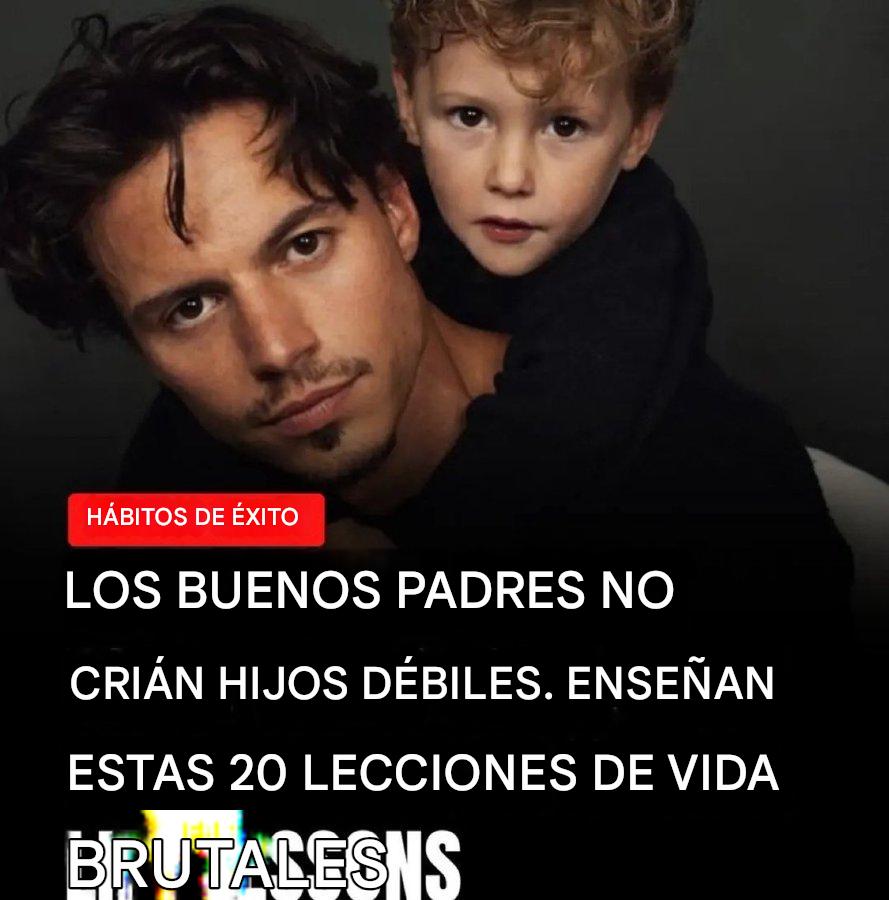 jota_mca's tweet photo. Los Buenos Padres No Crían Hijos Débiles...

...Enseñan estas 20 Lecciones de Vida:

"BRUTALES"🧵 https://t.co/mfluJSpuVC