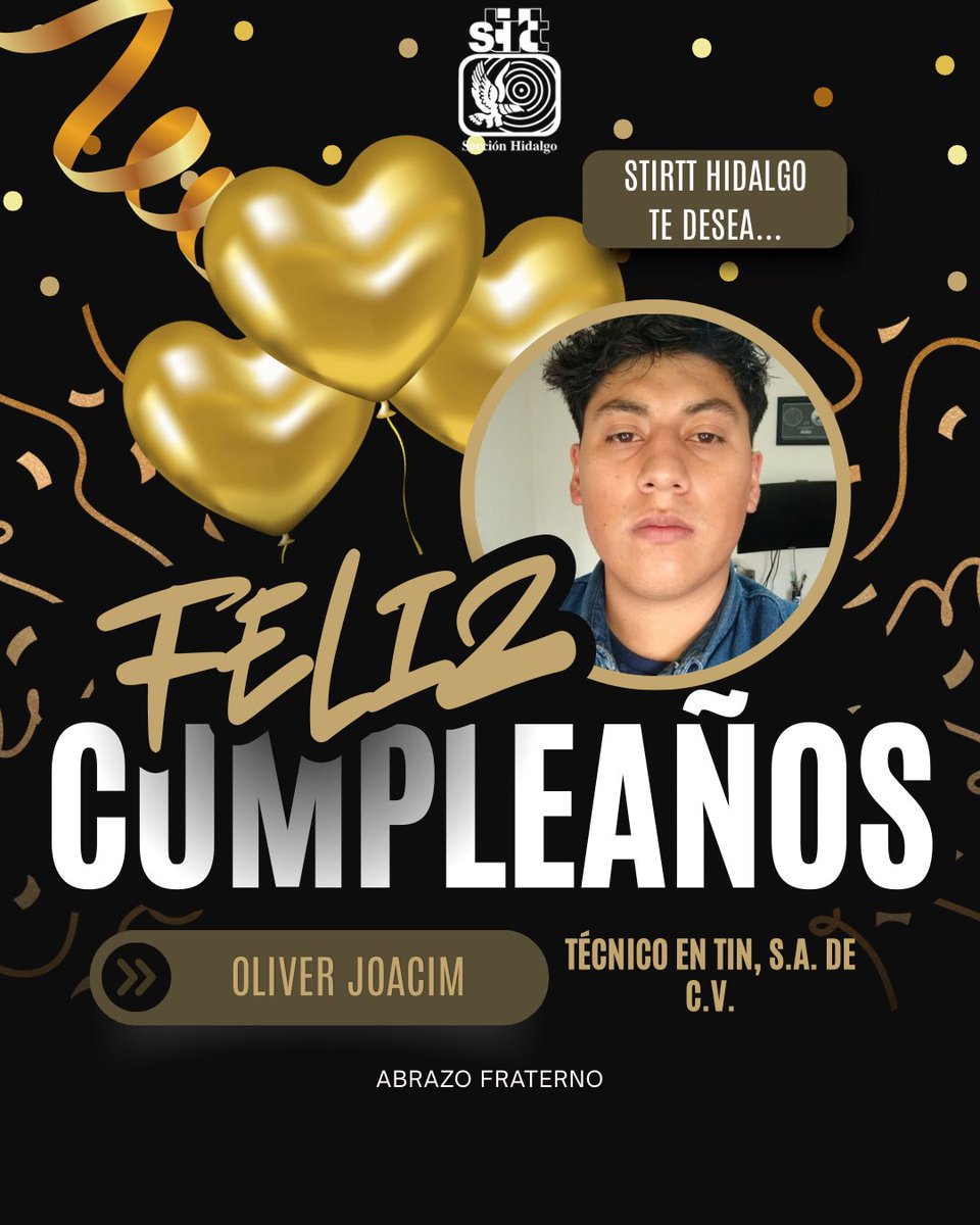 STIRTT_HIDALGO's tweet photo. Felicidades a Oliver Joacim López Peralta, compañero sindicalizado en la empresa Tin, S.A de C.V. 
Que pases un cumpleaños estupendo 🎂🎂 https://t.co/lJzSNj6cGs
