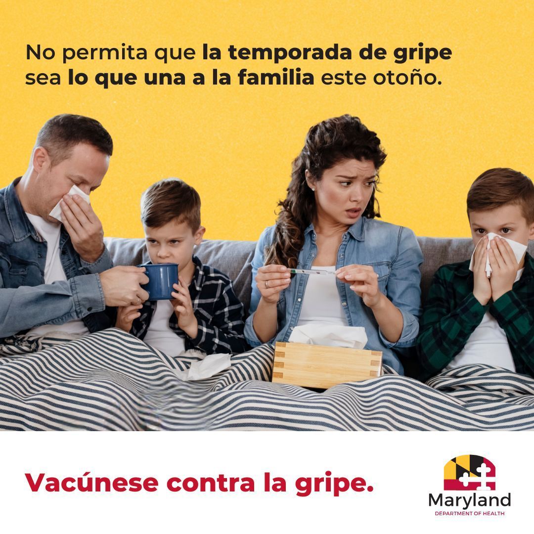 Comparta recuerdos divertidos con su familia, no con la gripe. Vacúnese contra la gripe hoy mismo y manténgase a salvo de los resfriados. Puede obtener más información en: health.maryland.gov/flu.