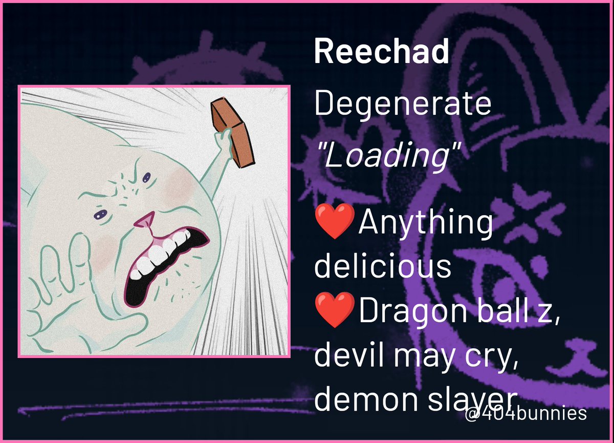 Check out my Glitchy Bunnies profile!
Name: Reechad
Role: Degenerate
"Loading"
the bunnies loaded before the map did 🐰
404: rabbit duplicated
 /\_/\
 ( o_o )  
  > ^ < 

 #smolbunny