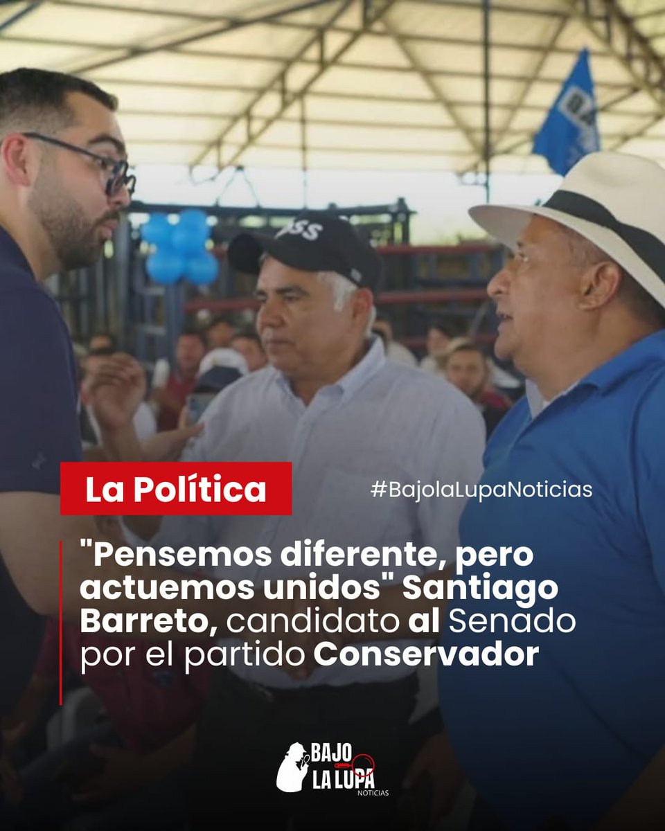 #LaPolítica "Pensemos diferente, pero actuemos unidos" Santiago  Barreto, candidato al Senado por el partido Conservador👆 
facebook.com/share/p/1GgtcC…