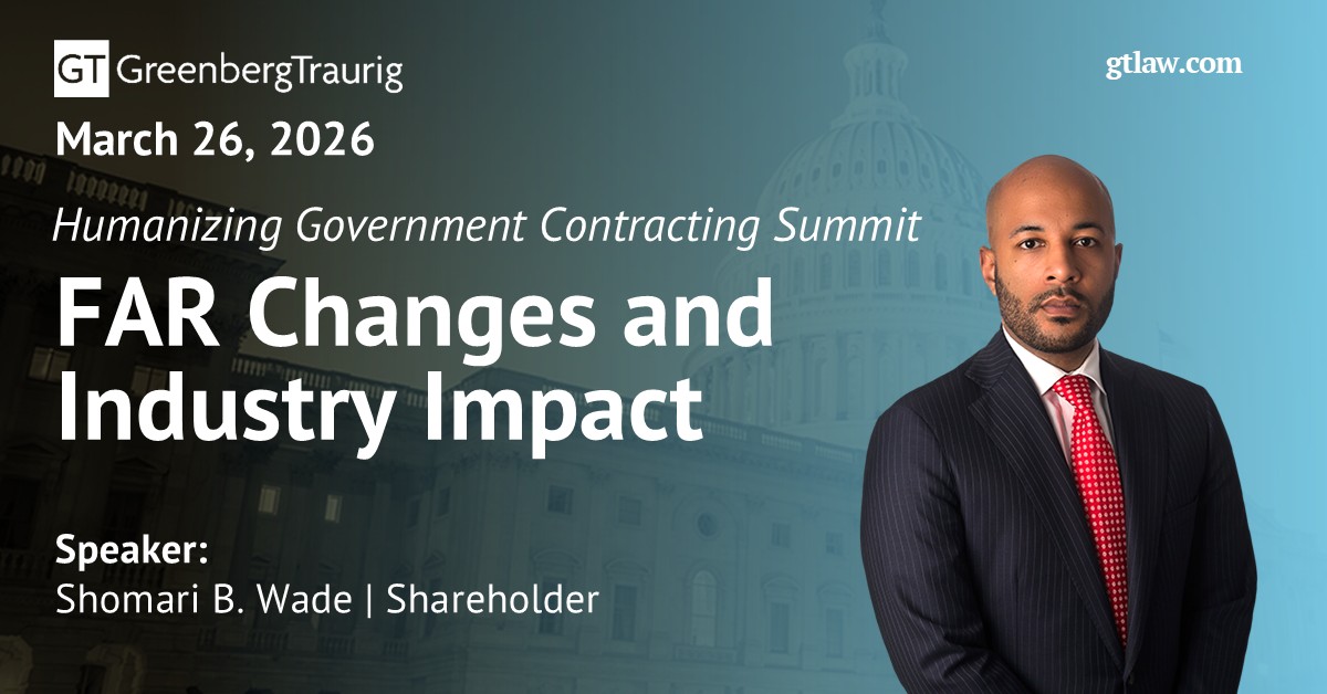 GT_Law's tweet image. 🏛️ GT will sponsor the 2026 Humanizing Government Contracting Summit March 26. 🔗: bit.ly/4trFEBy.

🎤 Shareholder Shomari Wade will speak at 10:15am ET on the panel “FAR Changes and Industry Impact.”

#GovernmentContracts #GovCon #GTWashingtonDC #GTGovCon