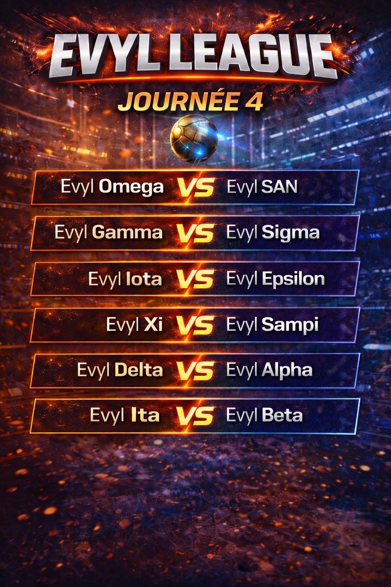 🔥 Evyl League – Journée 4 🔥

Les affiches à suivre de près 👀

⚔️ Evyl Omega vs Evyl SAN
⚔️ Evyl Gamma vs Evyl Sigma
⚔️ Evyl Iota vs Evyl Epsilon
⚔️ Evyl Xi vs Evyl Sampi
⚔️ Evyl Delta vs Evyl Alpha
⚔️ Evyl Ita vs Evyl Beta

Qui va frapper fort cette semaine ? 💥

#EvylLeague