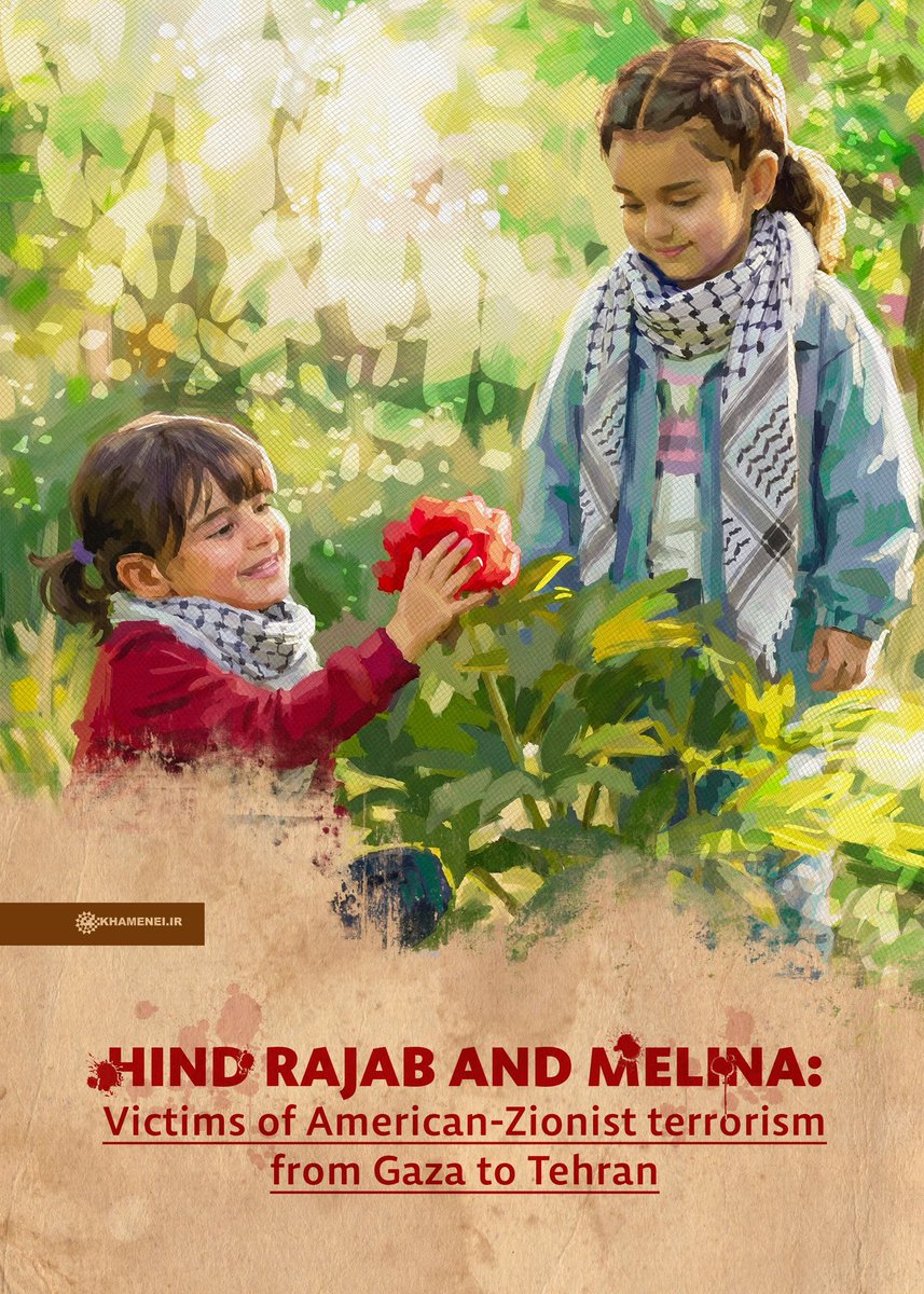 Khamenei_m's tweet photo. Hind Rajab and Melina:
Victims of American-Zionist terrorism from #Gaza to Tehran

From Gaza to Tehran, wherever there is a trace of the expansionist policies of the Zionist regime and the US, there is also the trace of children’s blood.

1/2 https://t.co/RNPVKXFMto