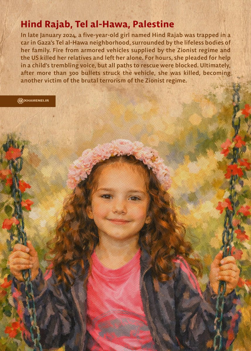 Khamenei_m's tweet photo. Hind Rajab and Melina:
Victims of American-Zionist terrorism from #Gaza to Tehran

From Gaza to Tehran, wherever there is a trace of the expansionist policies of the Zionist regime and the US, there is also the trace of children’s blood.

1/2 https://t.co/RNPVKXFMto