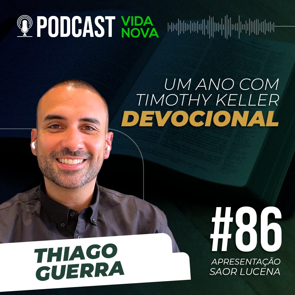 🎙️ Novo episódio Podcast Vida Nova!

Conversamos com Thiago Guerra sobre o livro Um Ano com Timothy Keller e refletimos sobre o papel do devocional na vida cristã, sua prática diária e como incentivar essa disciplina em diferentes fases da fé.

Assista: bit.ly/46rWIxw