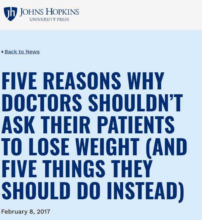 John Hopkins University literally educated countless doctors on the basis of not telling patients to lose weight.