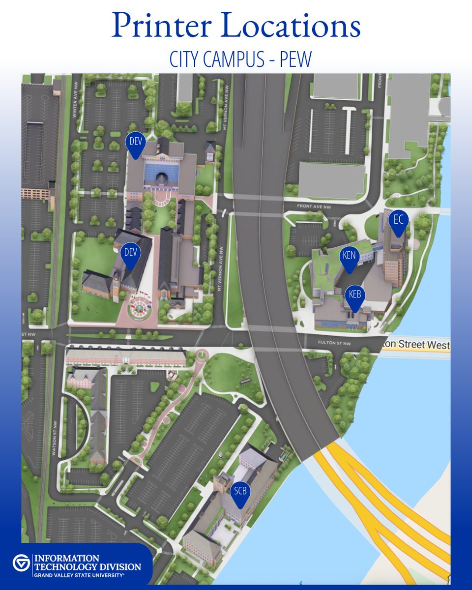 GVSU Printing Locations City Campus - Pew
Pew Campus - 115A DEV - 1062 SCB - 125C DEV - 513 EC - 213 KEB - 211 KEN
For more information on printing on campus, visit gvsu.edu/it