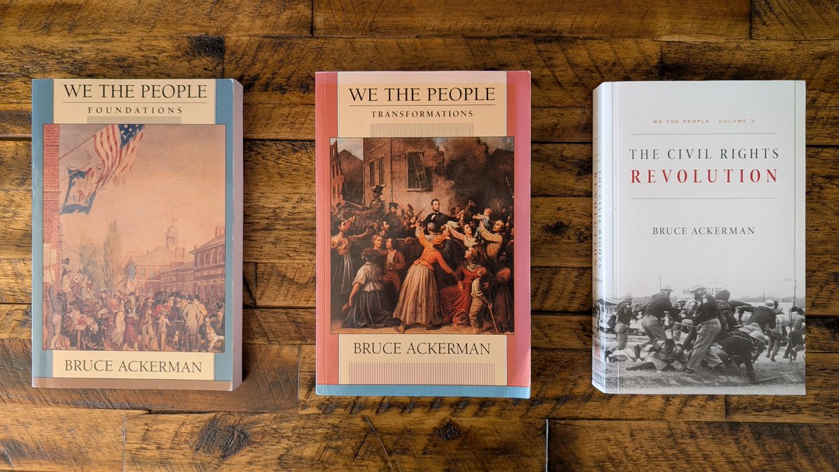 🇺🇸 📜 The "We the People" trilogy -- three of the most important books on the U.S. Constitution, written by Bruce Ackerman, one of the most creative and learned constitutional theorists of all-time.

I have read and referenced each of them many times since discovering Volume 1 in