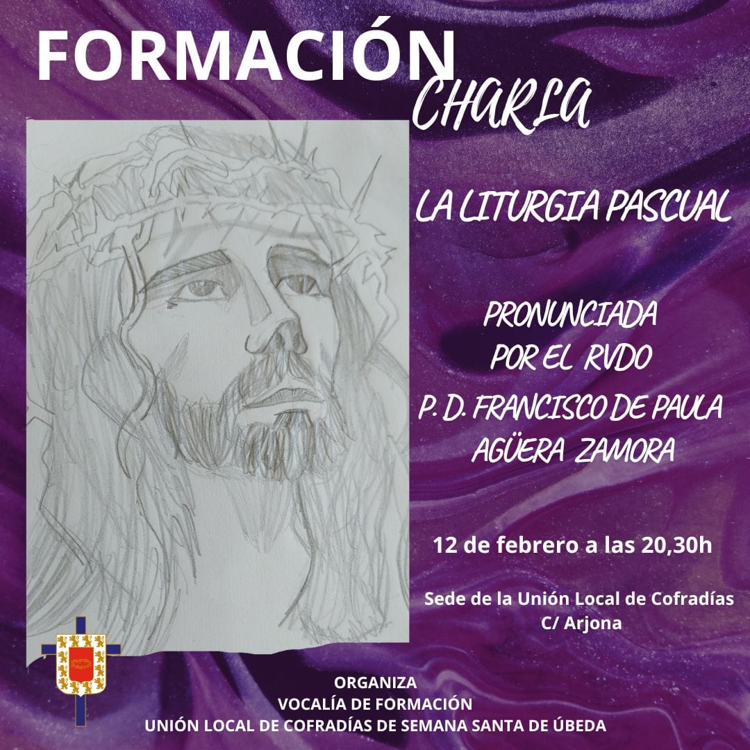 FORMACIÓN | Charla "La Liturgia Pascual", pronunciada por Rvdo. D. Francisco de Paula Agüera Zamora.
🗓 12/2/2026
🕖 20:30 h.
📍 Sede Unión Cofradías c/ Arjona 3 - bajo.
