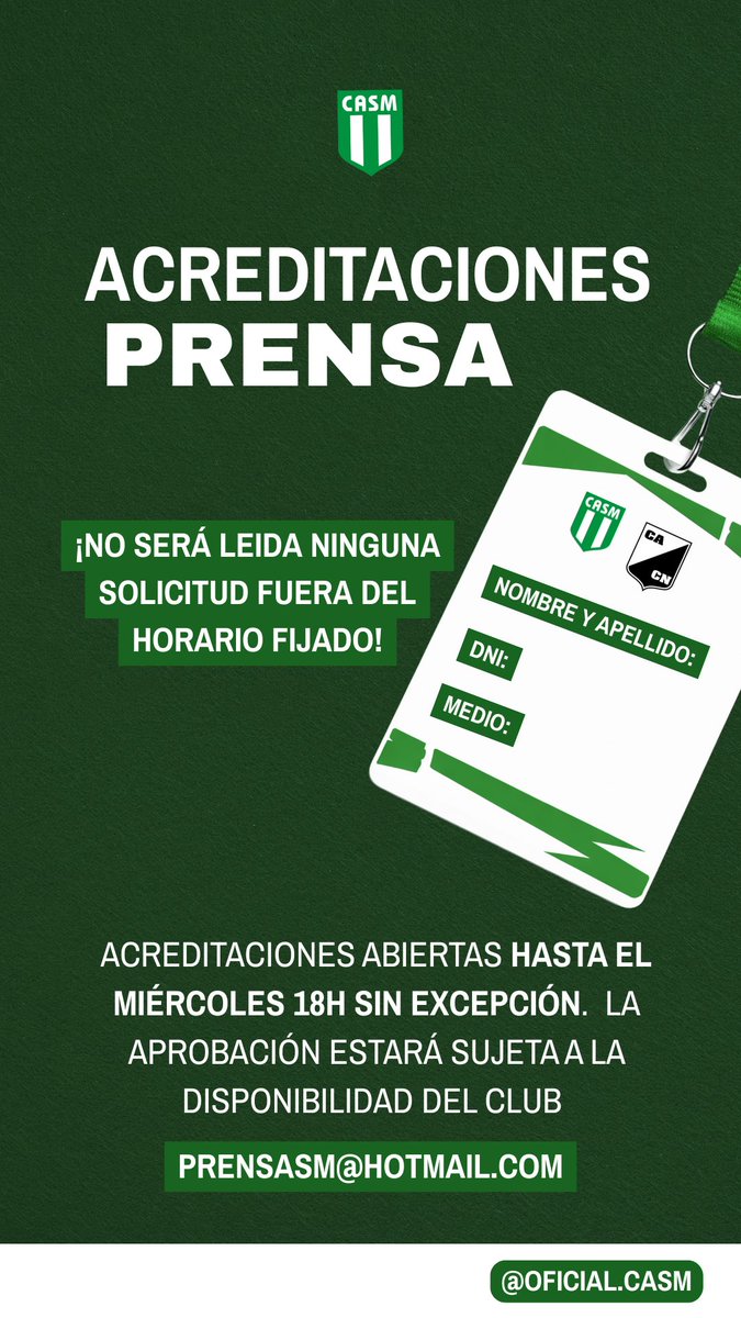 ⚠️ Acreditaciones 🆚 Central Norte 

Acreditaciones abiertas *hasta el miércoles 18H SIN EXCEPCIÓN*. La aprobación estará sujeta a la disponibilidad del club. 

*¡NO SERÁ LEÍDA NINGUNA SOLICITUD FUERA DEL HORARIO FIJADO!*

📩 prensasm@hotmail.com