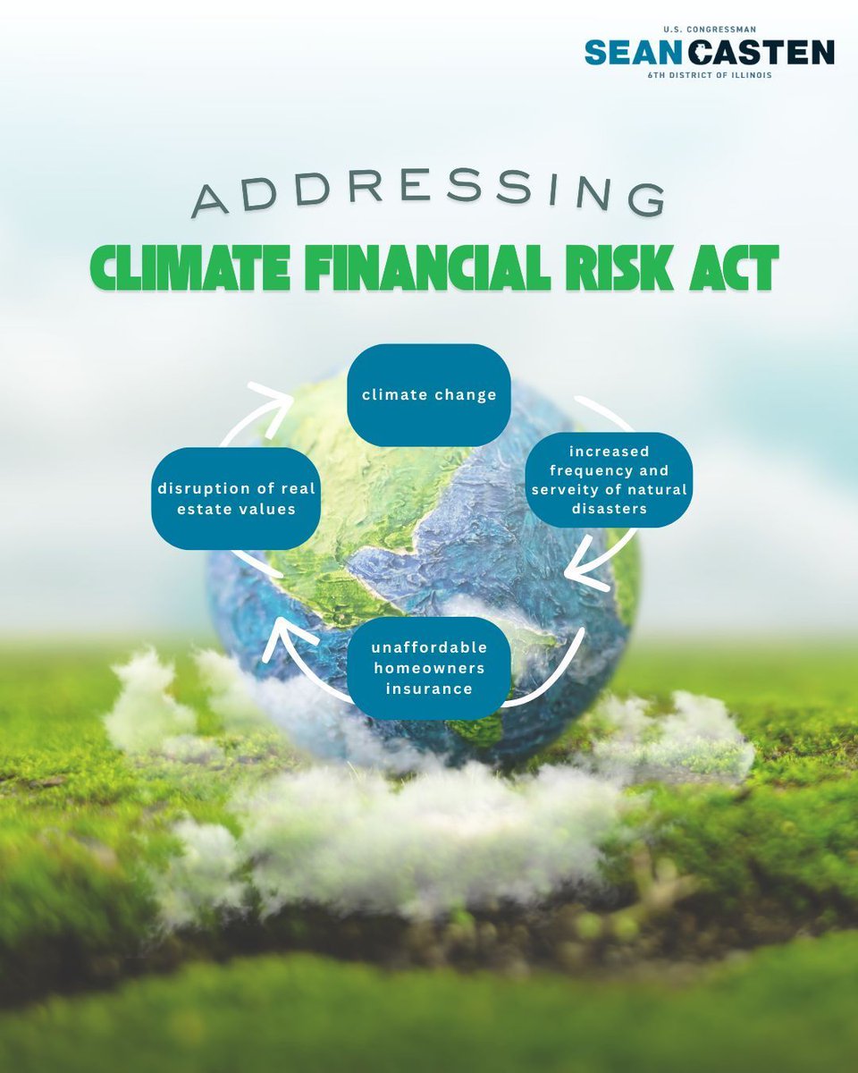 RepCasten's tweet image. I introduced the Addressing Climate Financial Risk Act to help federal regulators address the growing financial risks climate change poses to everyday Americans. 

Read more at casten.house.gov.
