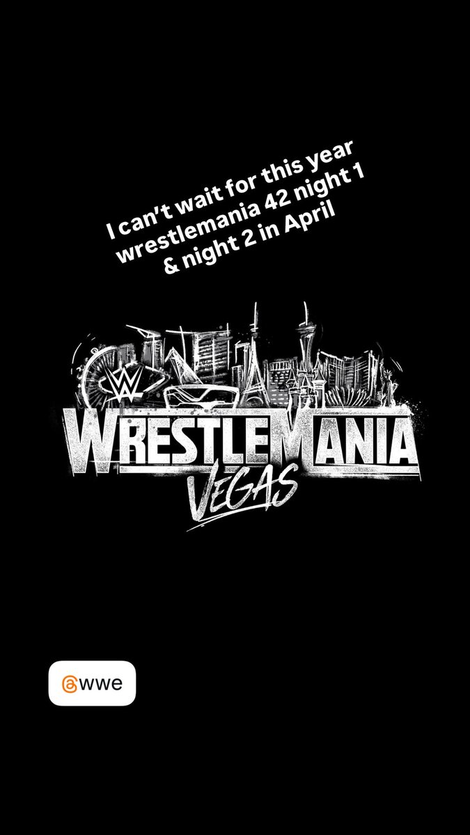 I can’t wait for this year wrestlemania 42 night 1 &amp; night 2 in April.