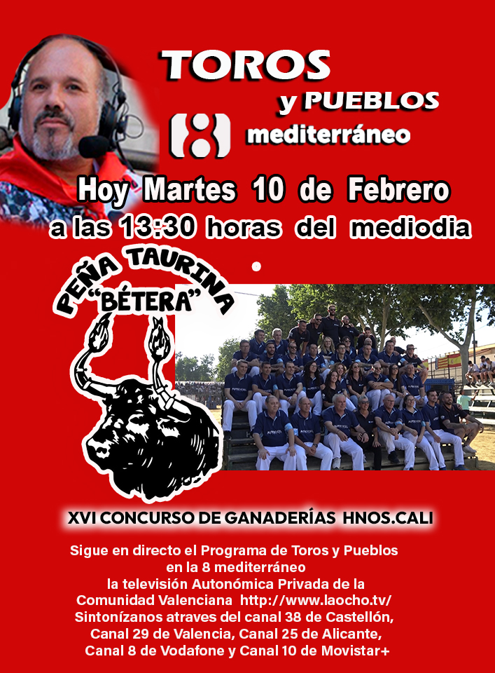 Hoy Martes 10 de febrero Programa de Toros y Pueblos a las 13:30 h.
la televisión Autonómica Privada de la Comunidad Valenciana laocho.tv 
Sintonízanos  Canal 38 de Castellón, Canal 29 de Valencia, Canal 25 de Alicante, Canal 8 de Vodafone y Canal 10 de Movistar+