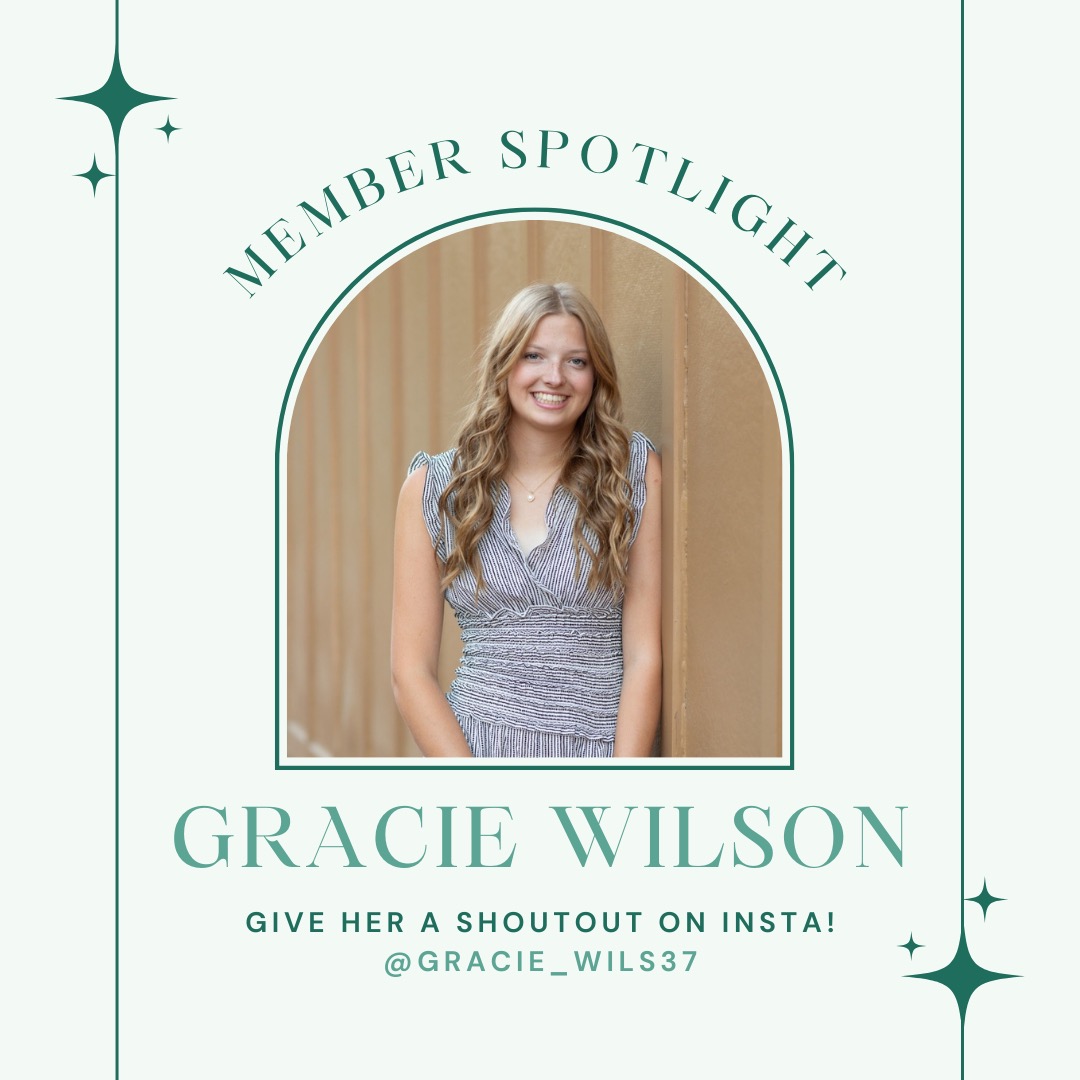 This weeks member spotlight is is Gracie Wilson! We love having Gracie apart of our chapter and can't wait to see all the amazing things she does! 💚