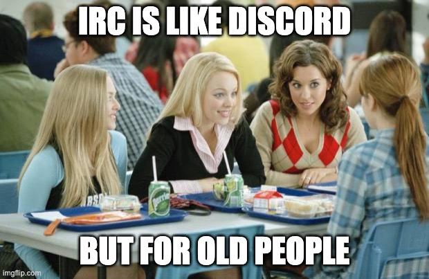 The youth are re-discovering IRC due to age verification forced on them by Discord. If you do not know what IRC is, this meme explains it.