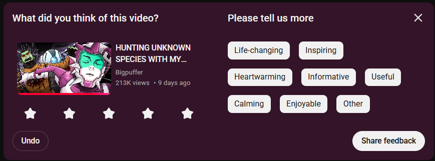 Whenever YouTube wants feedback I just-