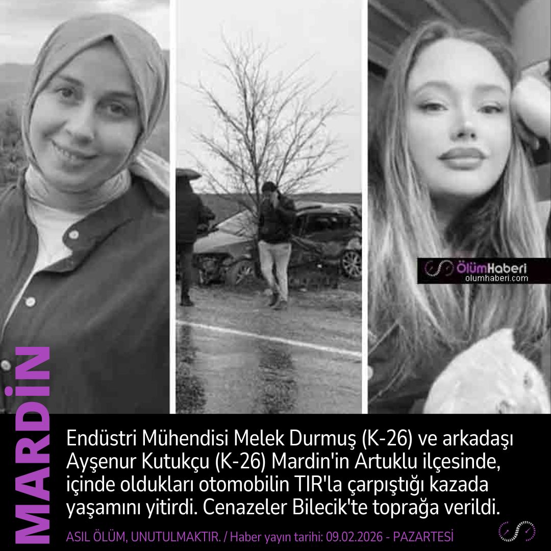 OlumHaberi's tweet photo. Melek Durmuş (K-26) ve Ayşenur Kutukçu (K-26) Mardin Artuklu’da, otomobil ile TIR’ın çarpıştığı kazada yaşamını yitirdi.
https://t.co/l7FaAamPZI
#MelekDurmus #AysenurKutukcu #Mardin #Artuklu #kaza #trafikkazası #vefta #cenaze https://t.co/hYFCs02CHq
