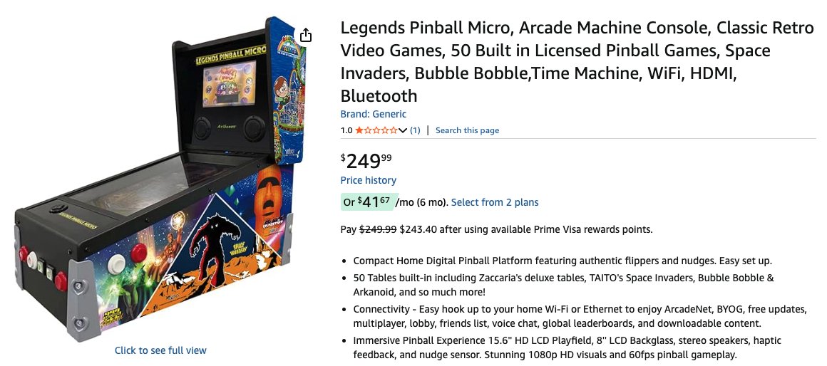 Legends Pinball Micro is $249.99 right now with this link sent out via E-Mail. Only 12 remaining according to my last visit.

amazon.com/Legends-Pinbal…