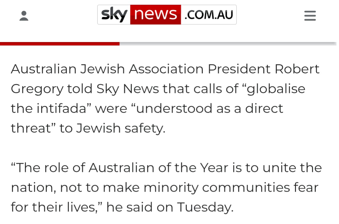 AustralianJA's tweet photo. AJA calls for Grace Tame to be stripped of Australian of Year award after 'globalise the intifada' chant, as NSW Premier warns phrase contributed to Bondi terror attack

CEO Robert Gregory told Sky News: 

"The Intifada was a period of sustained violence against Jews, including suicide bombings, stabbings and shooting attacks.

For Australian Jews, calls to “globalise the Intifada” are understood as a direct threat to our safety and our lives. That reality has only been reinforced in the wake of the Bondi antisemitic terrorist attack, which showed how such rhetoric can translate into real-world violence.

The role of Australian of the Year is to unite the nation, not to make minority communities fear for their lives.

Whatever else Grace Tame may have achieved, she has failed to uphold the responsibility that comes with that title.

Stripping her of the Australian of the Year honour would be an important symbolic step. Failure to act sends a message that hateful and violent rhetoric is tolerated in Australia."