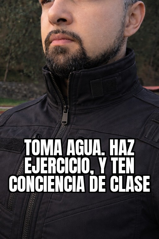 Recuerda que necesitas de tu cuerpo para hacer la revolución.