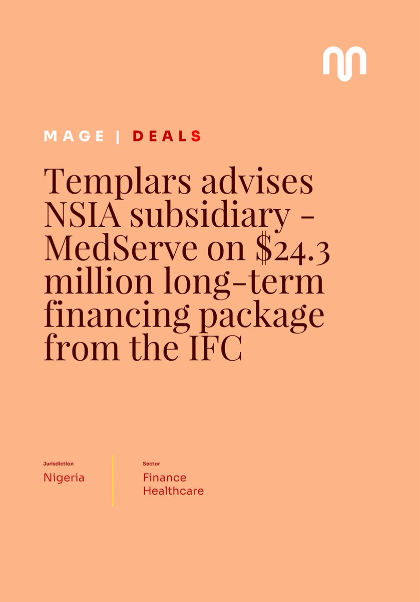 Templars has advised NSIA Advanced Medical Services Limited (MedServe) on a US$24.3 million (or ₦14.2 billion) long-term financing package from the International Finance Corporation (IFC) to revolutionize Nigeria’s healthcare infrastructure.