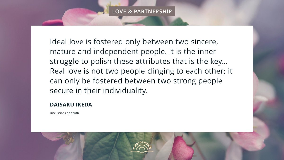 For more quotes, head to: daisakuikeda.org/sub/quotations…

#LoveAndPartnership #ValentinesDay #DaisakuIkedaQuotes #WordsOfWisdom #PeaceThroughDialogue