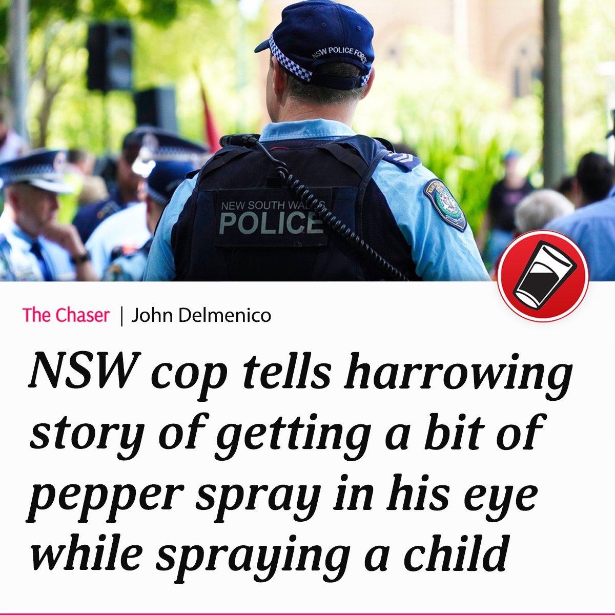 chaser's tweet image. The NSW government claims everyone 'lacks context', so we spoke to an officer hear his story. chaser.com.au/general-news/n…