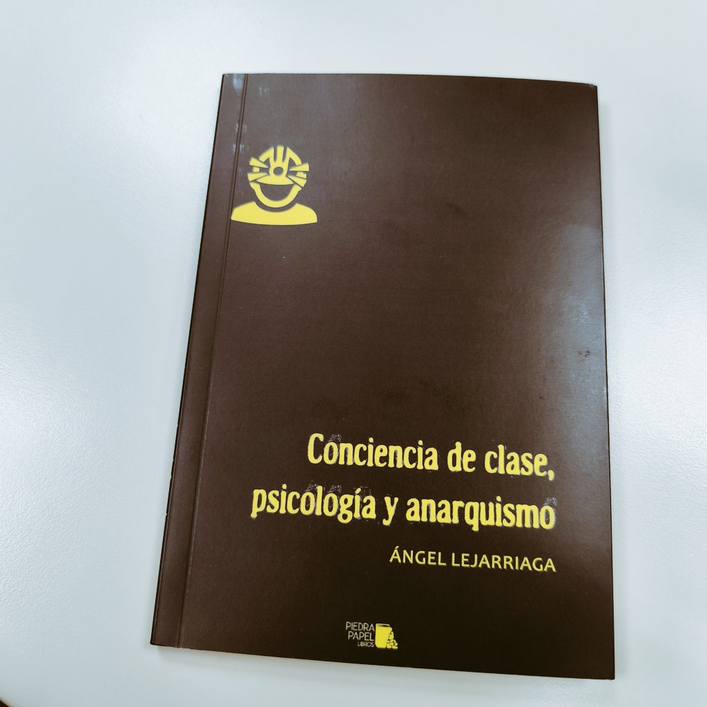 Piedra Papel ha sacado un nuevo libro en su colección SR, el título es claro y diáfano.

La cuestión de la conciencia de clase, desde una perspectiva filosófica, psicológica y libertaria.
