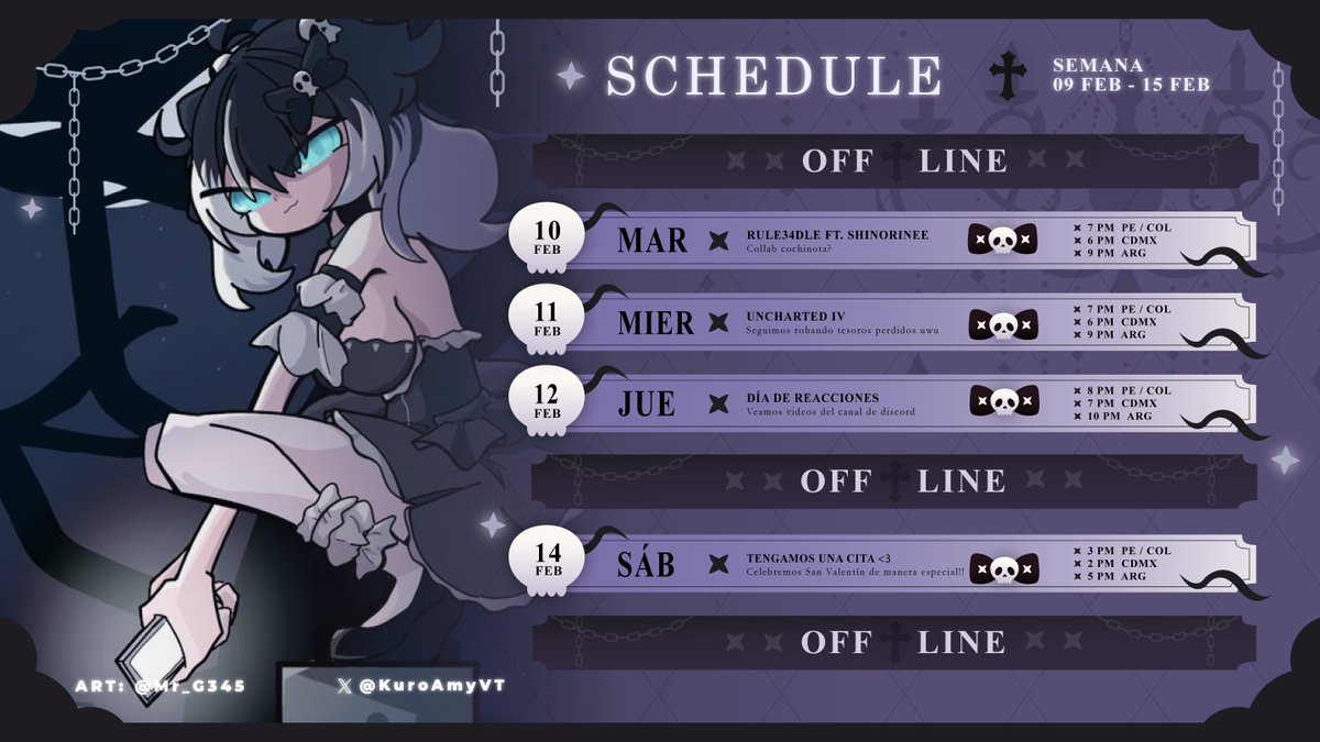💀【Horario semanal】💀
✦ Febrero 09 - Febrero 15 ✦

Volvemos a los horarios semanales luego del extensible!! Espero les guste la programación de esta semana 🫶 ya que se viene San Valentín y collab!! 🐸

🎨Arte: <a href="/Mr_G345/">Mr. G 🍓🐈(artista barato)</a> 

➤ Twitch: twitch.tv/kuroamyvt

✦ Oshi mark: