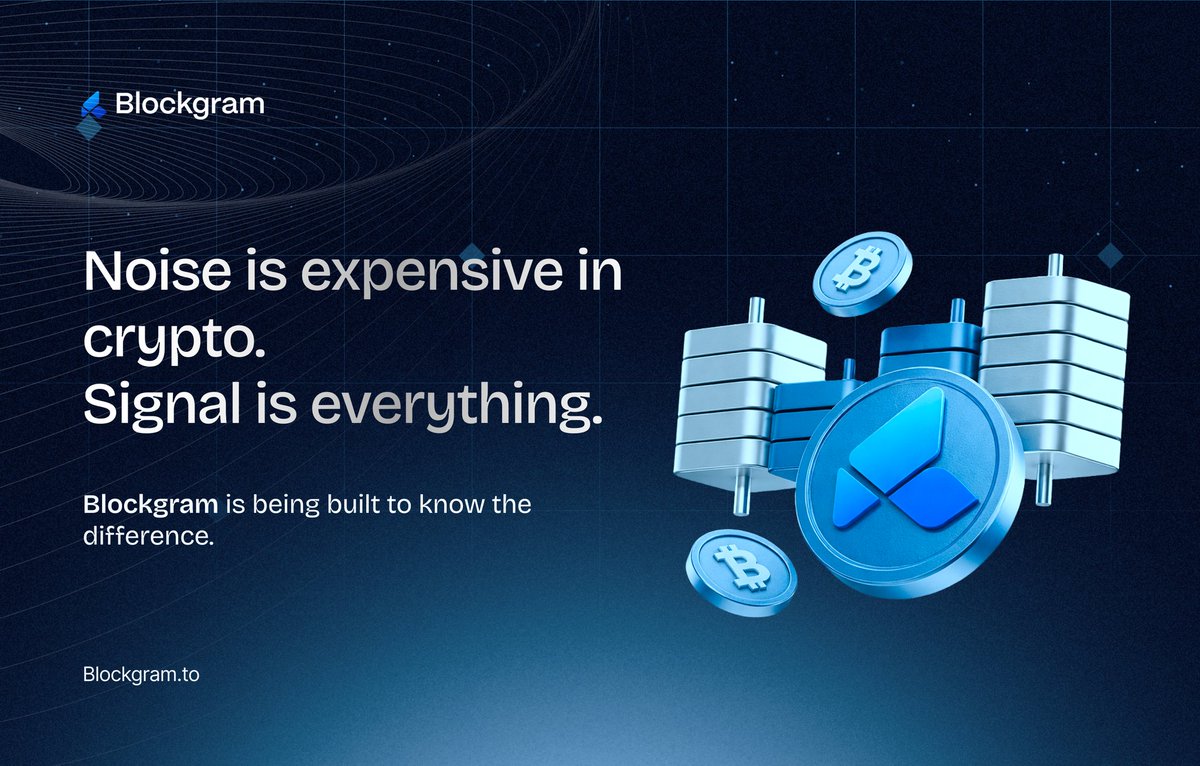 Noise is expensive in crypto.
Signal is everything.

Blockgram is being built to know the difference.