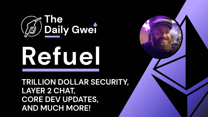 The latest <a href="/thedailygwei/">The Daily Gwei 🦇🔊</a> Refuel is ready for your consumption! ⛽

Today's topics:
- Trillion Dollar Security Dashboard 🔐
- Layer 2 chat 🤔
- Core dev updates 🤓
- and much more ➕

Watch 👇

youtu.be/llLbaLPj4vE