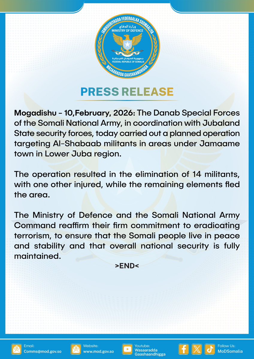 PRESS RELEASE 
Danab Special Forces, alongside Jubaland security forces, carried out a planned operation against Al-Shabaab in areas around Jamaame, Lower Juba. 14 militants were eliminated, one injured, and the rest fled.
