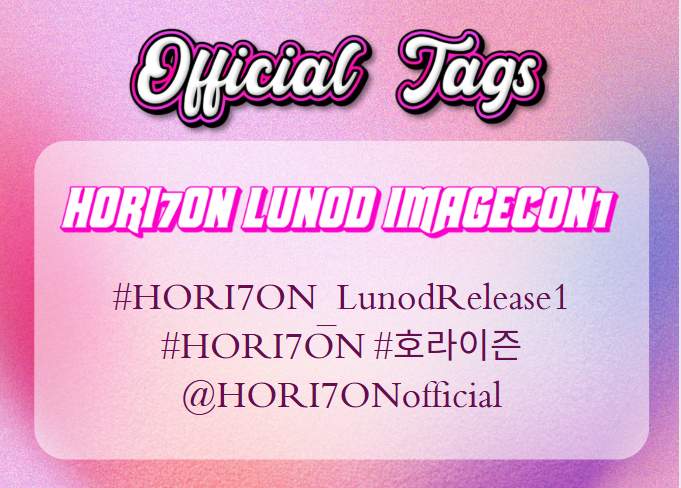 [📌] OFFICIAL TAGS!

Anchors, here are our official tags for today! Don't forget to follow the TP rules, and let's make this trend worldwide ✨

HORI7ON LUNOD IMAGECON1

#HORI7ON_LunodRelease1
#HORI7ON #호라이즌
<a href="/HORI7ONofficial/">HORI7ONofficial</a>