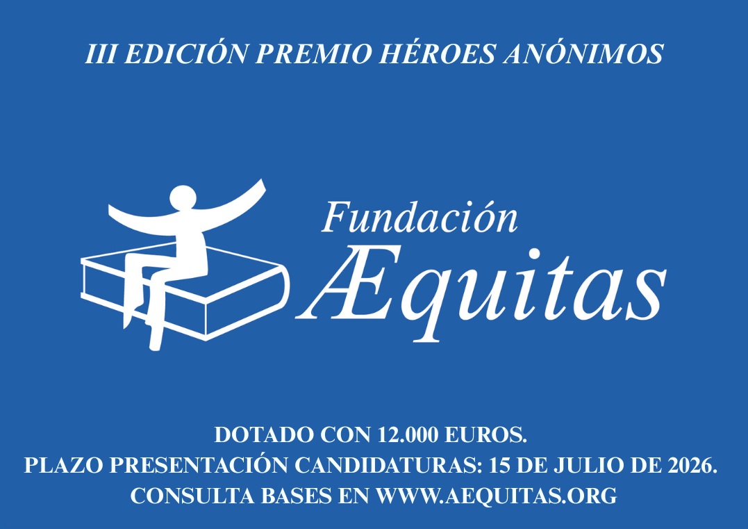 ⚖️La Fundación Aequitas ha hecho públicas las bases de la convocatoria de la III Edición de su premio Héroes Anónimos.

Este galardón -dotado con 12.000 euros- fue constituido con motivo del 25º Aniversario de la creación de la Fundación para reconocer una conducta ejemplar: la