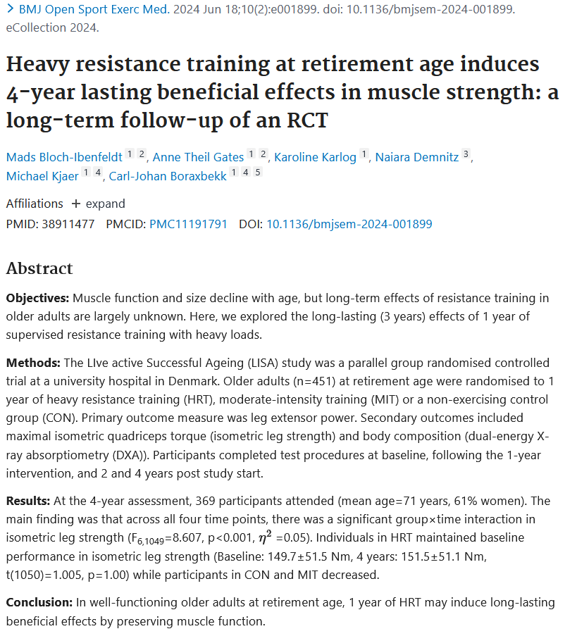 Heavy resistance training at retirement age induces 4-year lasting  beneficial effects in muscle strength: a long-term follow-up of an RCT

pubmed.ncbi.nlm.nih.gov/38911477/