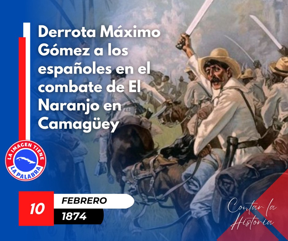 Máximo Gómez derrota a las tropas españolas en el combate del Naranjo #Cuba