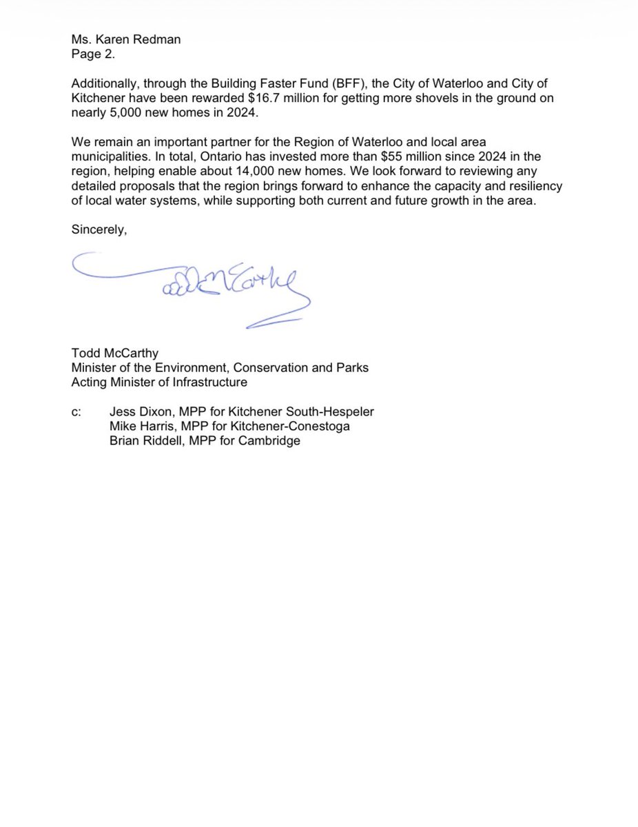 Our government is supporting the Region of Waterloo as they advance the necessary water infrastructure upgrades to support current and future growth. This includes a commitment to accelerate approvals once applications are made. Please see my letter to Chair Redman: