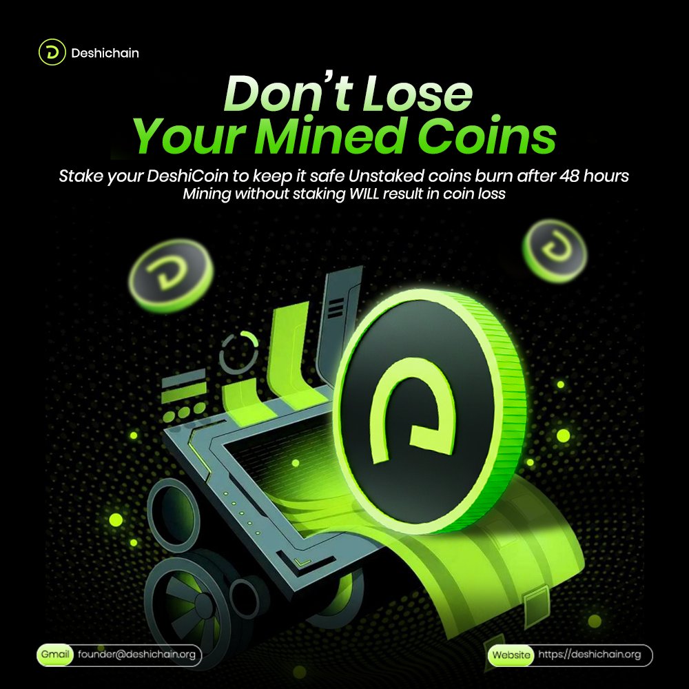 ⚠️ Don’t lose what you mined.

Mining alone is NOT enough.
You must stake your DeshiCoin to keep it safe.
⏳ Unstaked coins burn after 48 hours
🔒 Staked coins unlock at TGE

Stake daily. Protect your rewards.
⚡ 100M max supply
⏳ Mine every 12 hours
📲 Simple Google sign-in
⛓️