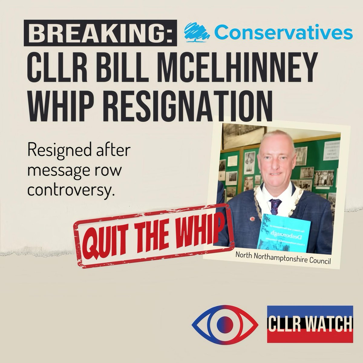 🟦 PARTY EXIT – Cllr BILL McELHINNEY (CON)
Resigned from the Conservative Party on North Northamptonshire Council after a row over a message.

🔍 WHAT HAPPENED
He allegedly referred to an opposition councillor in derogatory terms.