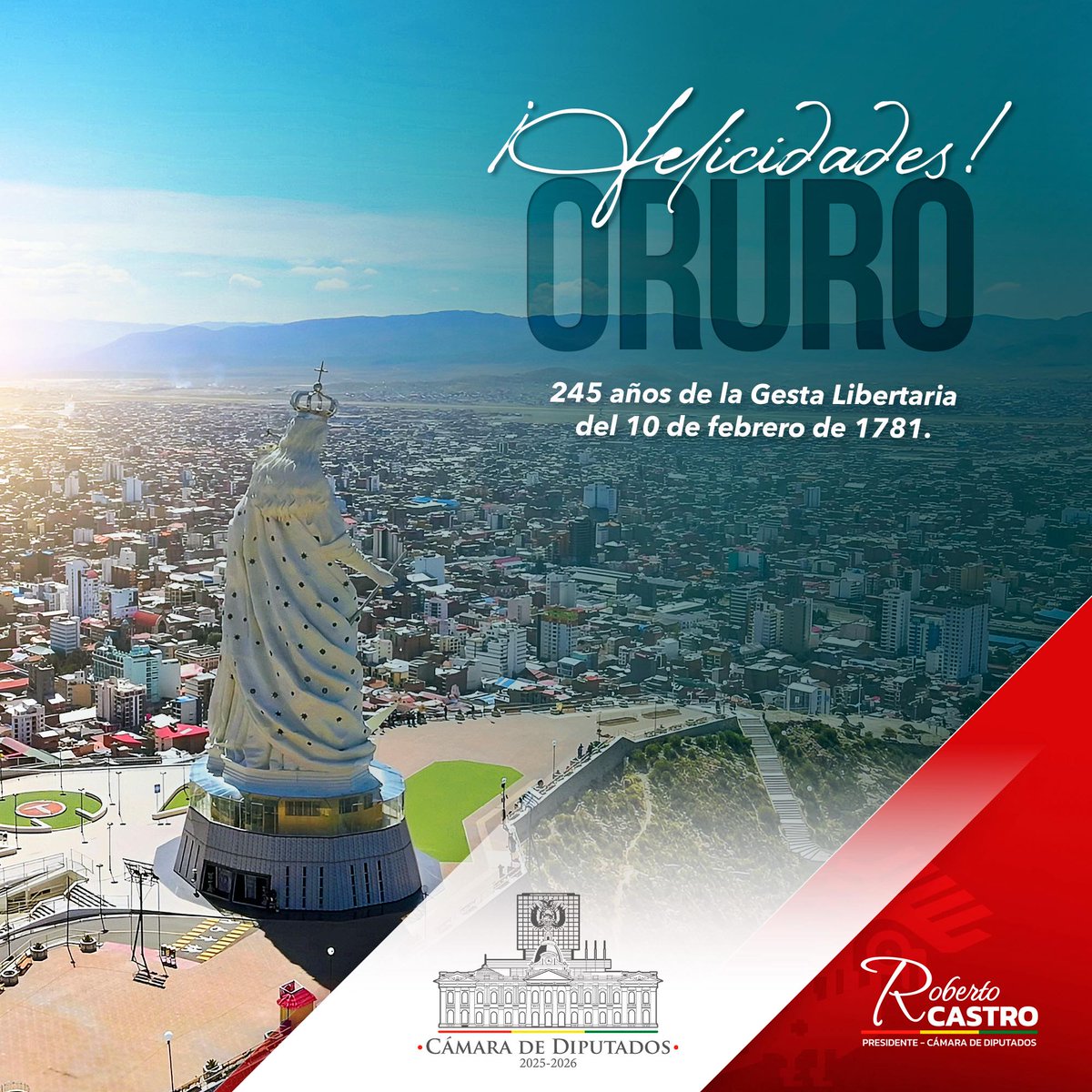 La Cámara de Diputados felicita al valeroso departamento de Oruro por su efeméride y desea para su trabajador y valiente pueblo un futuro lleno de dicha y prosperidad.
Oruro celebra hoy su efeméride en conmemoración de su gesta libertaria que se registró el 10 de febrero de 1781.